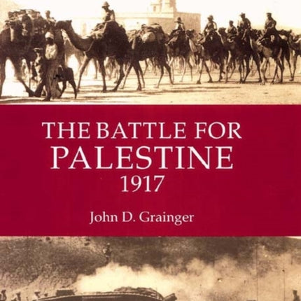 The Battle for Palestine 1917