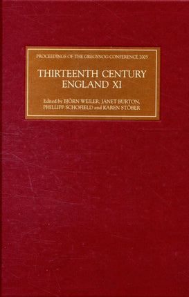 Thirteenth Century England XI: Proceedings of the Gregynog Conference, 2005