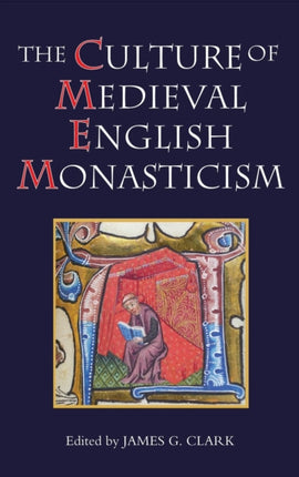 The Culture of Medieval English Monasticism