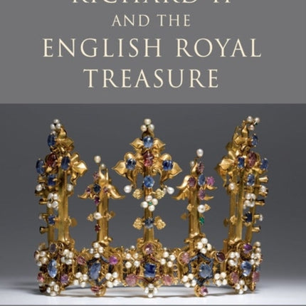 Richard II and the English Royal Treasure