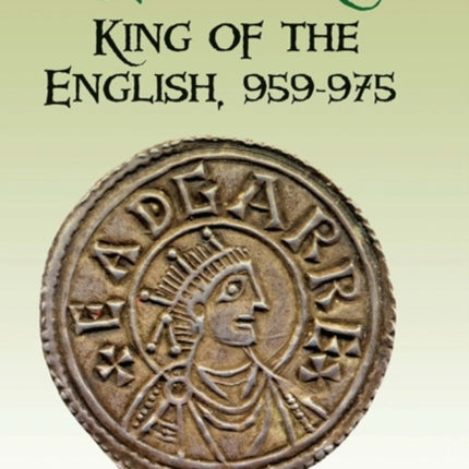 Edgar, King of the English, 959-975: New Interpretations