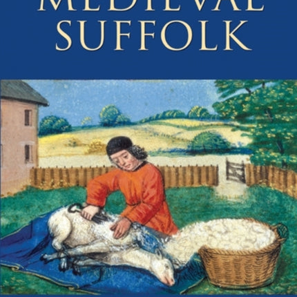 Medieval Suffolk: An Economic and Social History,