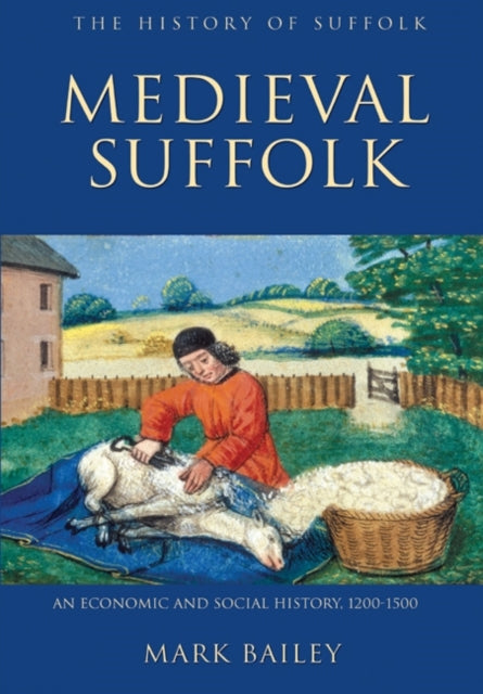 Medieval Suffolk: An Economic and Social History,