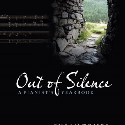 Out of Silence: A Pianist's Yearbook