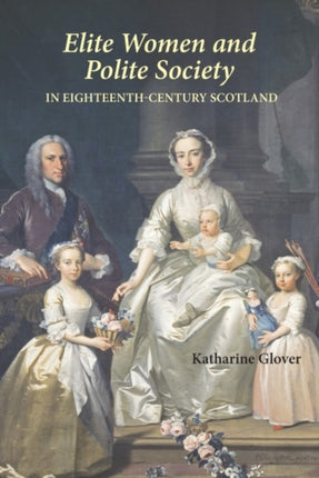 Elite Women and Polite Society in
