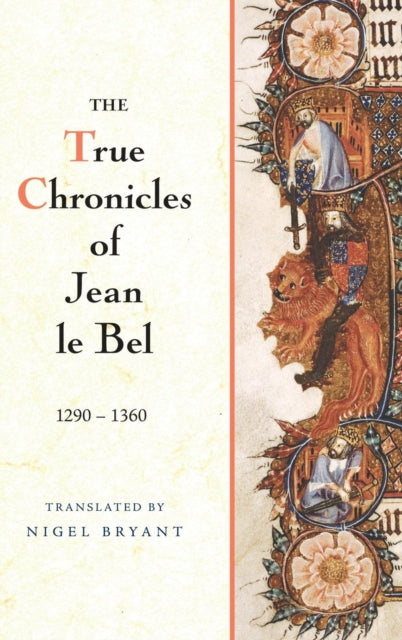 The True Chronicles of Jean le Bel, 1290 - 1360