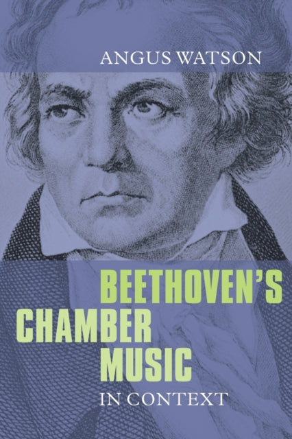 Beethoven's Chamber Music in Context