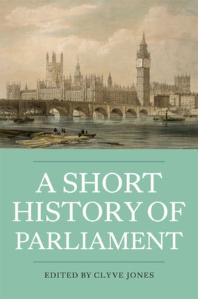 A Short History of Parliament: England, Great