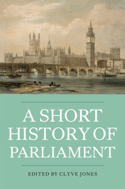 A Short History of Parliament: England, Great
