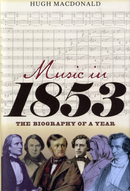 Music in 1853: The Biography of a Year