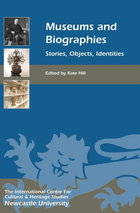 Museums and Biographies: Stories, Objects, Identities