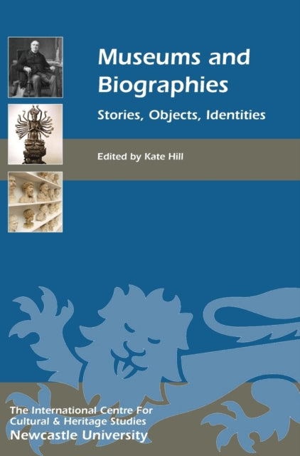 Museums and Biographies: Stories, Objects, Identities