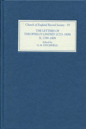 The Letters of Theophilus Lindsey (1723-1808): Volume II: 1789-1808