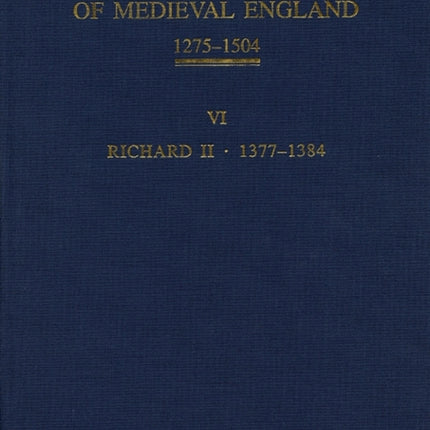 The Parliament Rolls of Medieval England, 1275-1504: VI: Richard II. 1377-1384