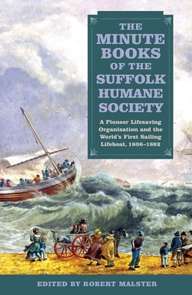 The Minute Books of the Suffolk Humane Society: A