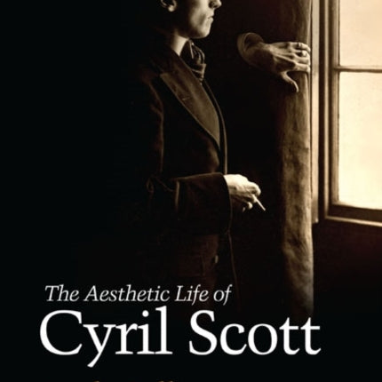The Aesthetic Life of Cyril Scott