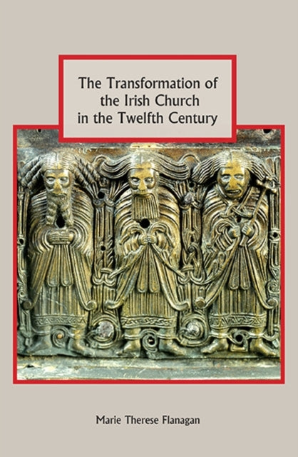 The Transformation of the Irish Church in the