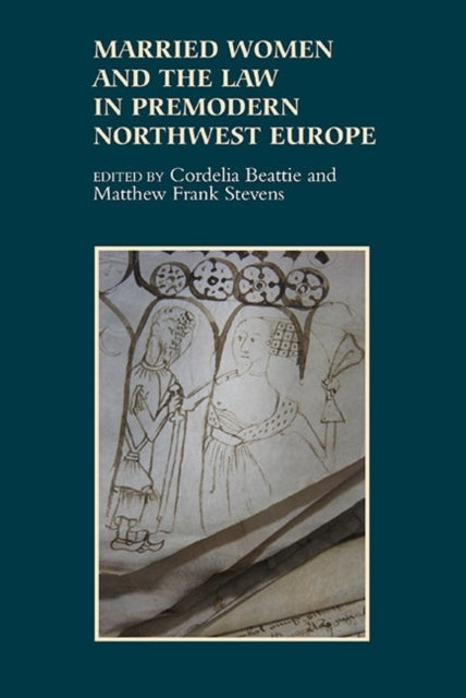 Married Women and the Law in Premodern Northwest Europe