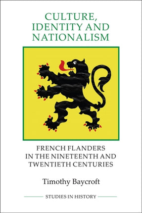 Culture, Identity and Nationalism: French Flanders in the Nineteenth and Twentieth Centuries