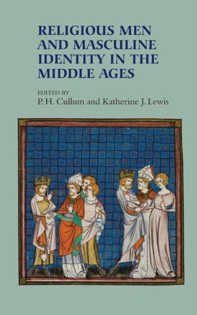 Religious Men and Masculine Identity in the Middle Ages