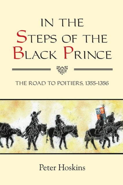 In the Steps of the Black Prince: The Road to