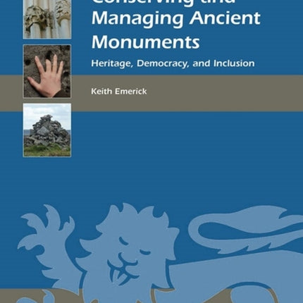 Conserving and Managing Ancient Monuments: Heritage, Democracy, and Inclusion