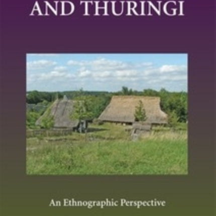 The Baiuvarii and Thuringi: An Ethnographic Perspective