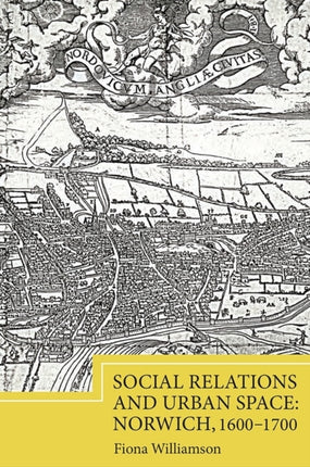 Social Relations and Urban Space: Norwich,