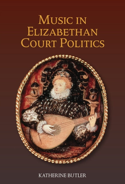 Music in Elizabethan Court Politics