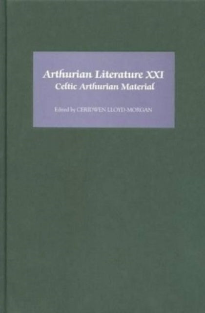 Arthurian Literature XXI: Celtic Arthurian Material