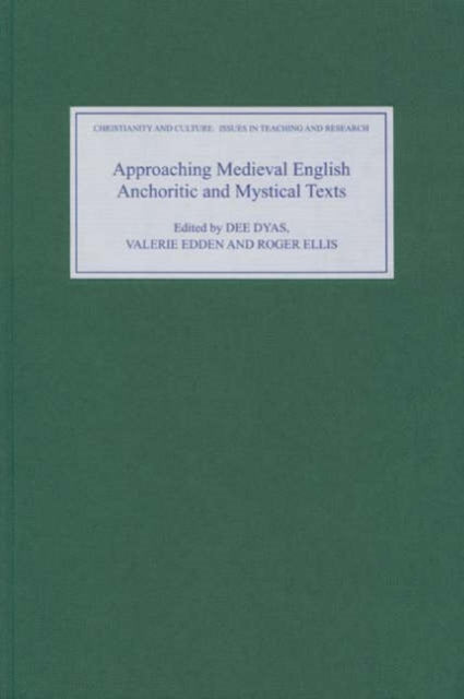 Approaching Medieval English Anchoritic and Mystical Texts