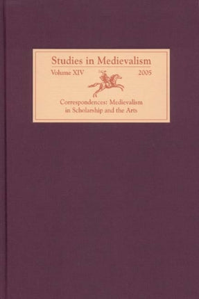 Studies in Medievalism XIV: Correspondences: