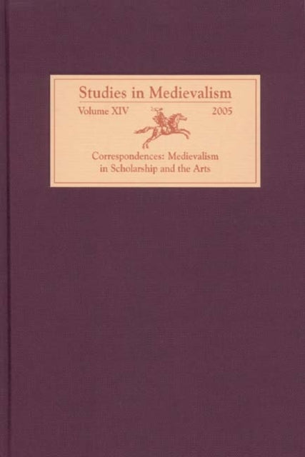 Studies in Medievalism XIV: Correspondences:
