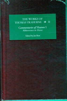 The Works of Thomas Traherne II: Commentaries of Heaven, part 1: Abhorrence to Alone