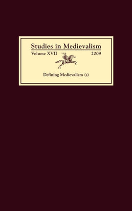 Studies in Medievalism XVII: Defining Medievalism(s)