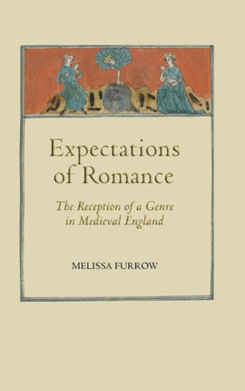 Expectations of Romance: The Reception of a Genre in Medieval England