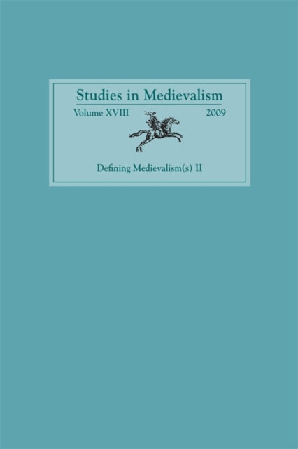 Studies in Medievalism XVIII: Defining Medievalism(s) II