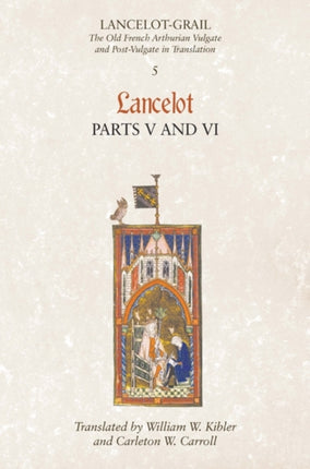 Lancelot-Grail: 5. Lancelot part V and VI: The