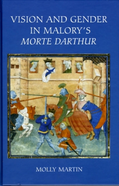 Vision and Gender in Malory's Morte Darthur