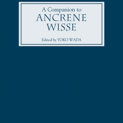 A Companion to Ancrene Wisse