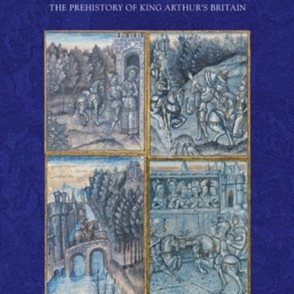 Perceforest: The Prehistory of King Arthur's Britain