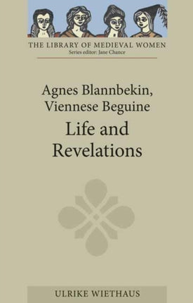 Agnes Blannbekin, Viennese Beguine: Life and