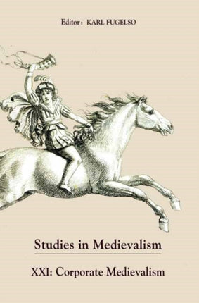 Studies in Medievalism XXI: Corporate Medievalism