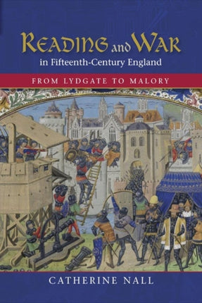 Reading and War in Fifteenth-Century England: From Lydgate to Malory