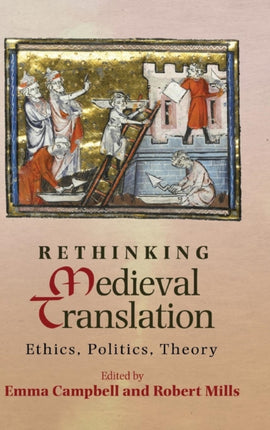 Rethinking Medieval Translation: Ethics, Politics, Theory