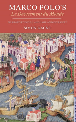 Marco Polo's Le Devisement du Monde: Narrative Voice, Language and Diversity