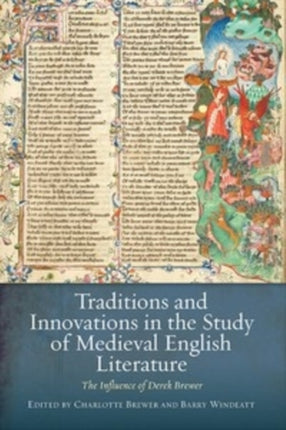 Traditions and Innovations in the Study of Medieval English Literature: The Influence of Derek Brewer