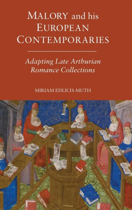 Malory and his European Contemporaries: Adapting