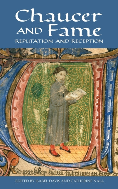 Chaucer and Fame: Reputation and Reception