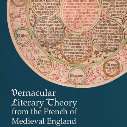 Vernacular Literary Theory from the French of Medieval England: Texts and Translations, c.1120-c.1450